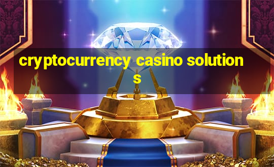 cryptocurrency casino solutions