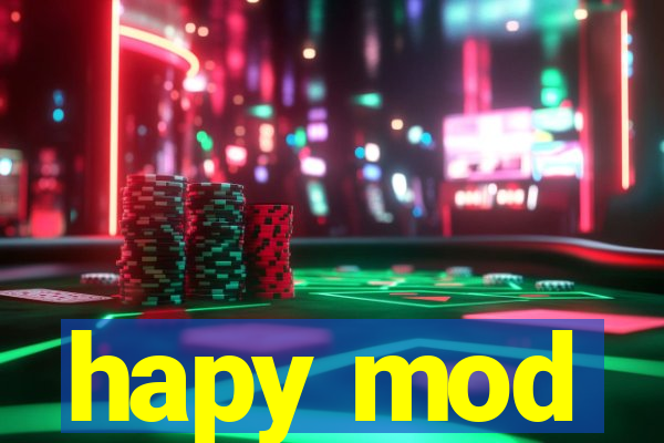 hapy mod