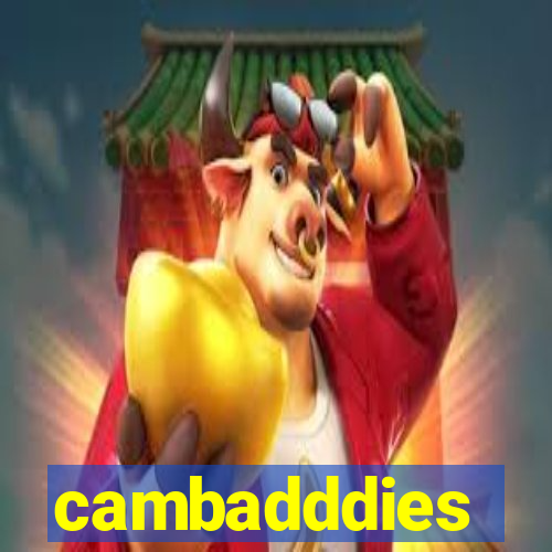 cambadddies