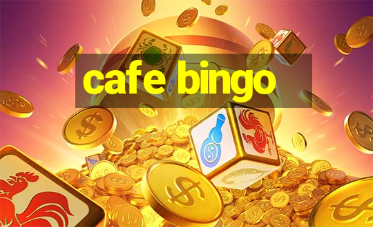 cafe bingo