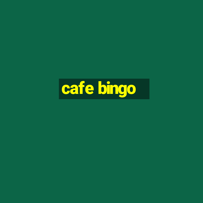 cafe bingo