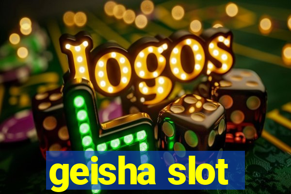 geisha slot