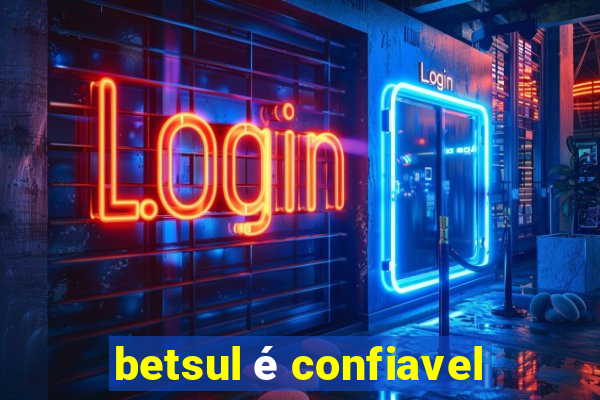 betsul é confiavel