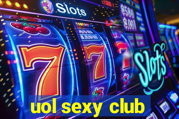 uol sexy club