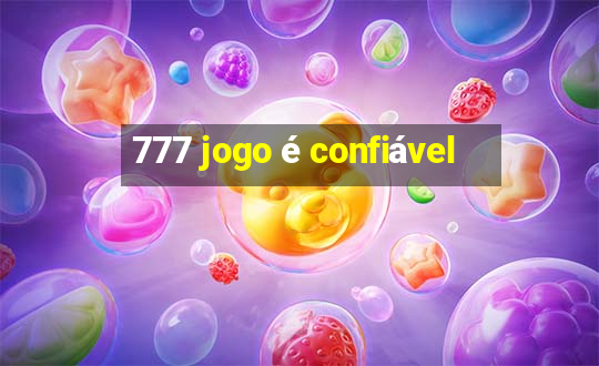 777 jogo é confiável