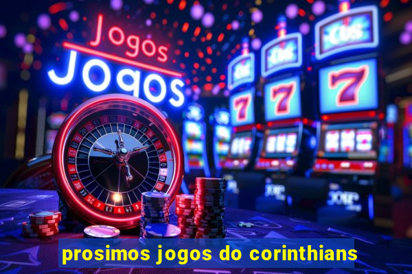 prosimos jogos do corinthians