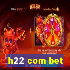 h22 com bet