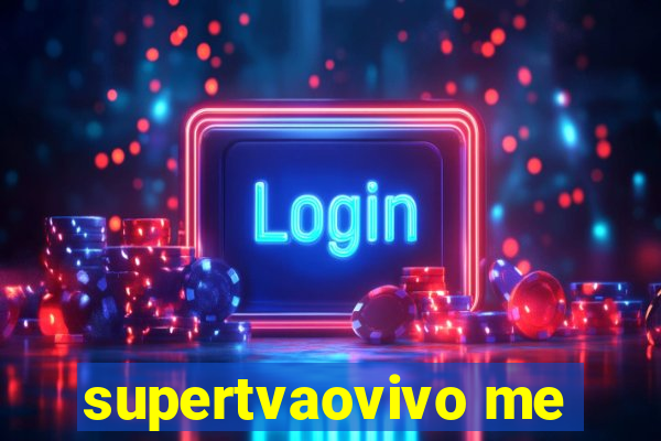 supertvaovivo me