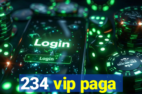 234 vip paga