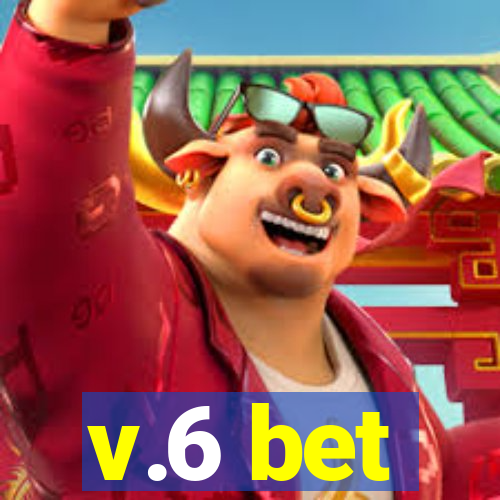 v.6 bet