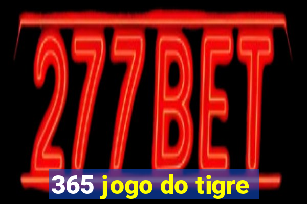 365 jogo do tigre