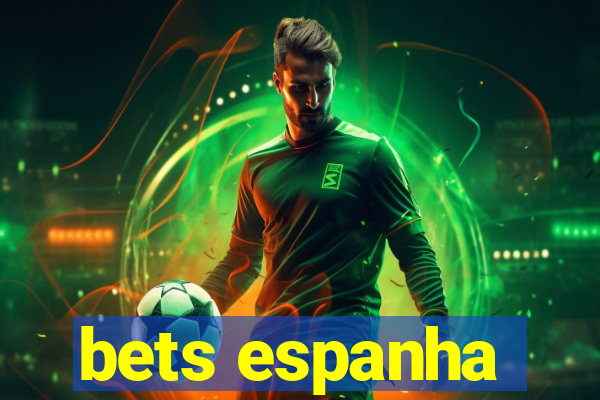 bets espanha