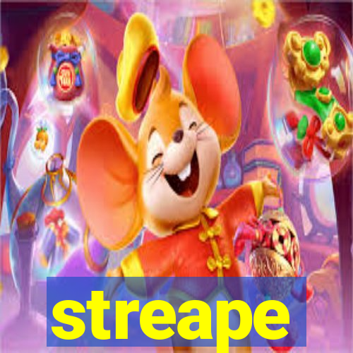 streape