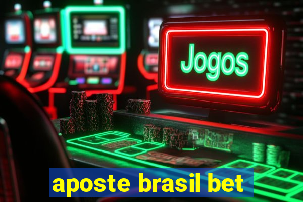 aposte brasil bet