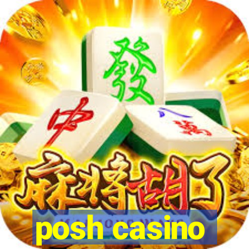 posh casino