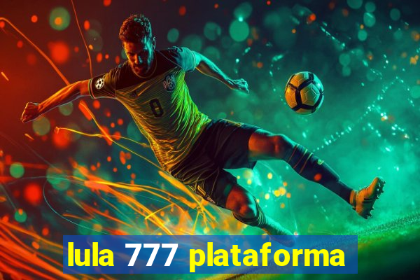 lula 777 plataforma