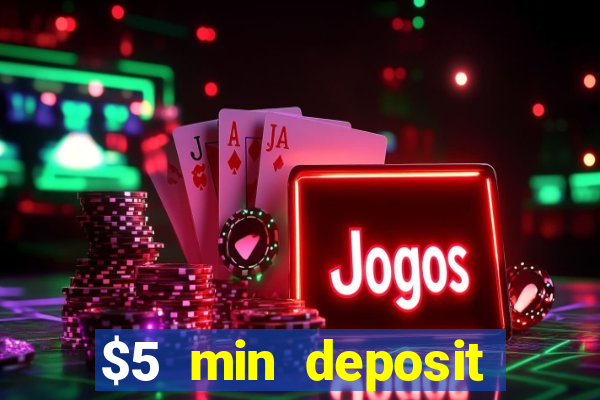 $5 min deposit mobile casino