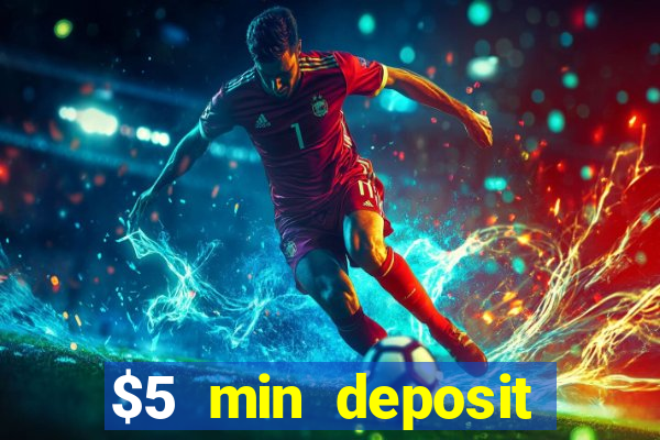 $5 min deposit mobile casino