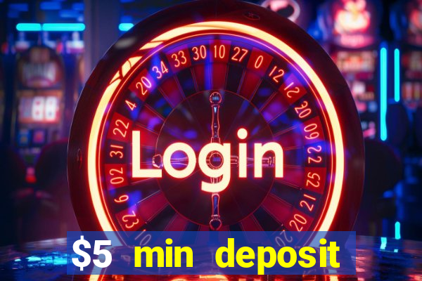 $5 min deposit mobile casino