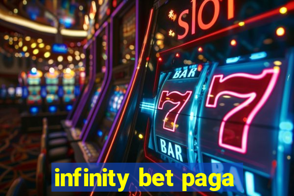 infinity bet paga