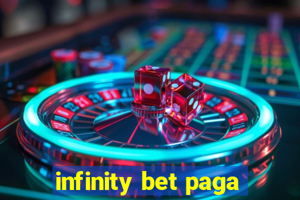 infinity bet paga