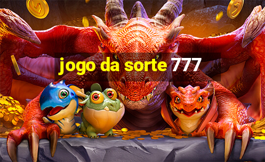 jogo da sorte 777