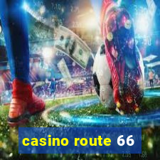 casino route 66