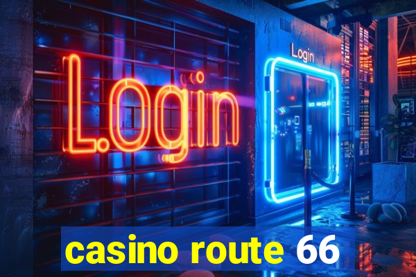 casino route 66