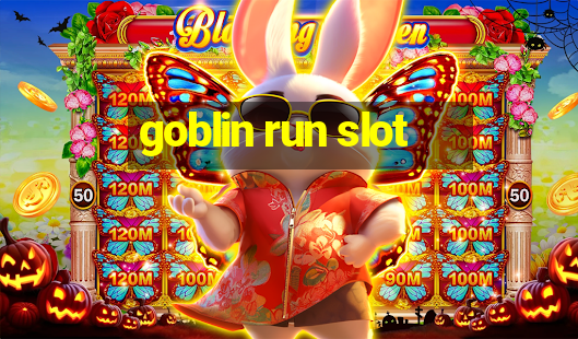 goblin run slot