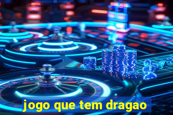 jogo que tem dragao