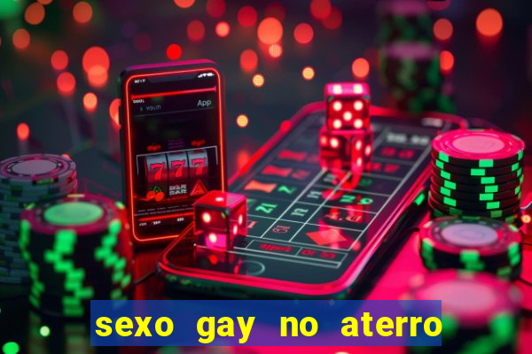 sexo gay no aterro do flamengo