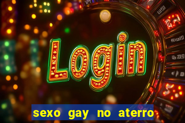 sexo gay no aterro do flamengo