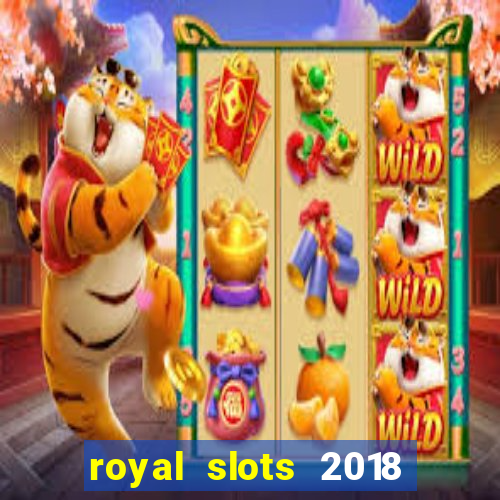 royal slots 2018 pop slot fun