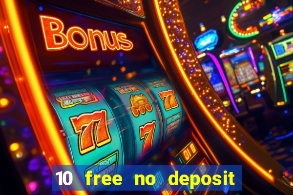 10 free no deposit casino 2022