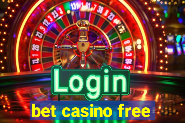 bet casino free