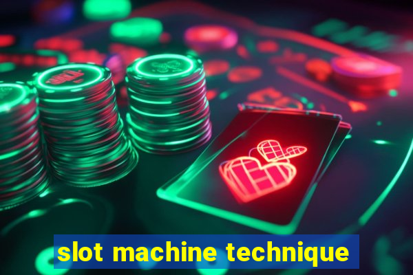 slot machine technique