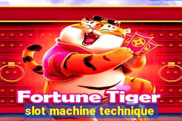 slot machine technique