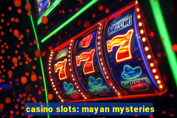 casino slots: mayan mysteries