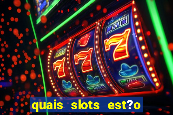 quais slots est?o pagando hoje