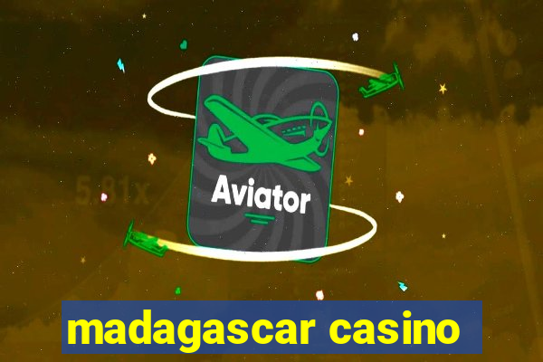 madagascar casino