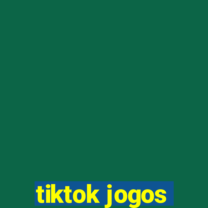 tiktok jogos