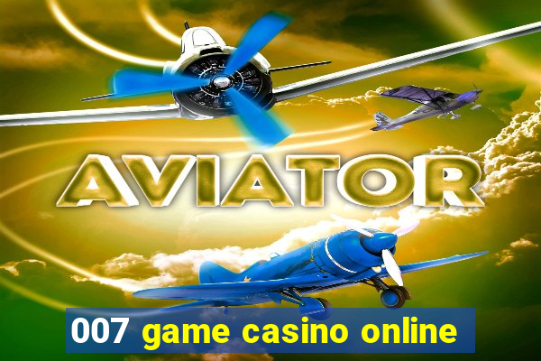 007 game casino online