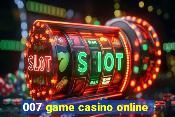 007 game casino online