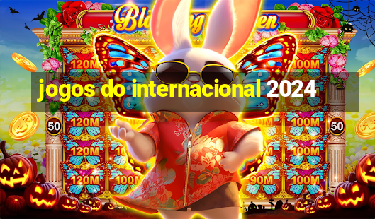 jogos do internacional 2024