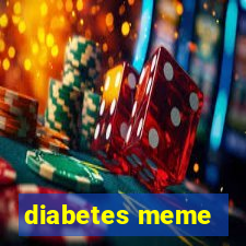 diabetes meme