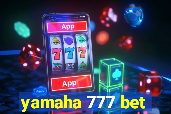 yamaha 777 bet