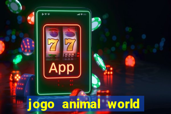 jogo animal world paga mesmo