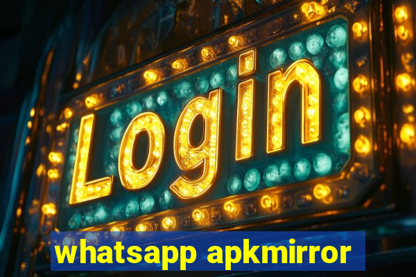 whatsapp apkmirror