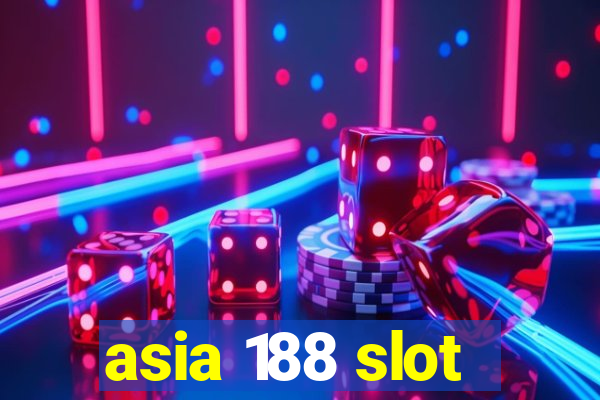 asia 188 slot