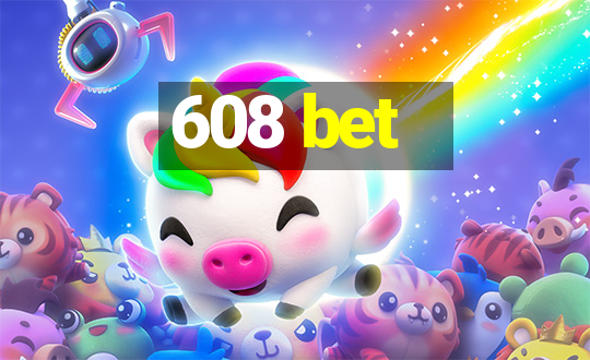 608 bet